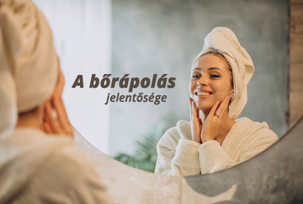 A bőrápolás jelentősége 